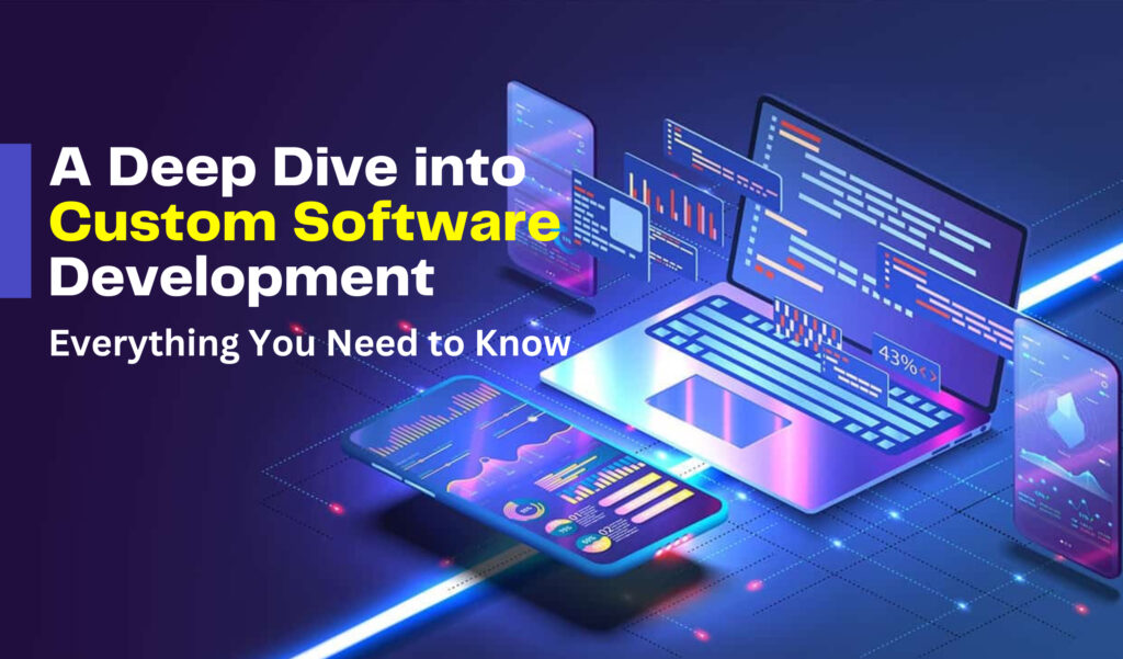 A-Deep-Dive-into-Custom-Software-Development