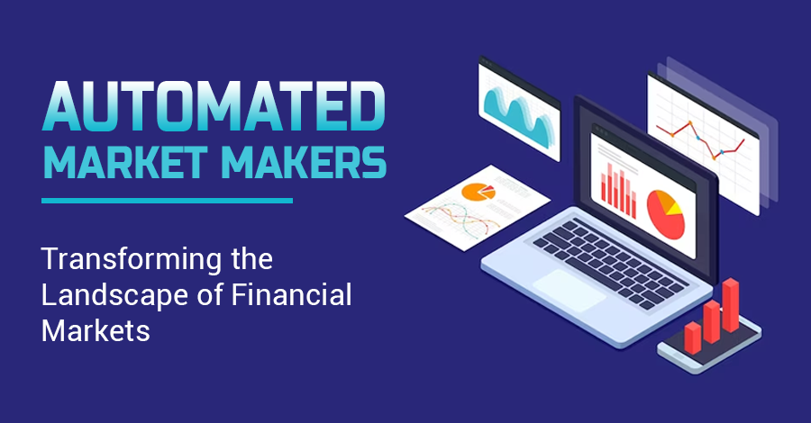 How Automated Market Makers(AMM) are Transforming the Financial Landscape