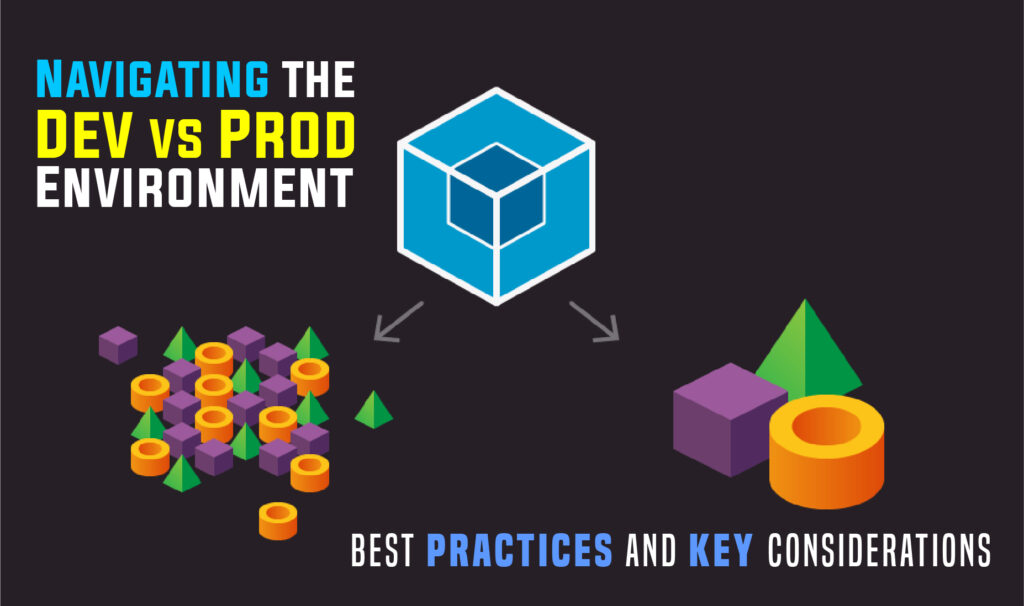 navigating-the-dev-vs-prod-environment-best-practices-and-key