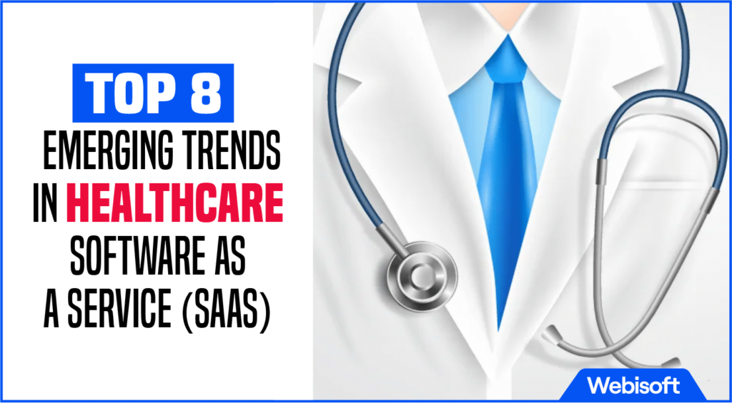 Top 8 Emerging Trends in Healthcare Software as a Service (SaaS)