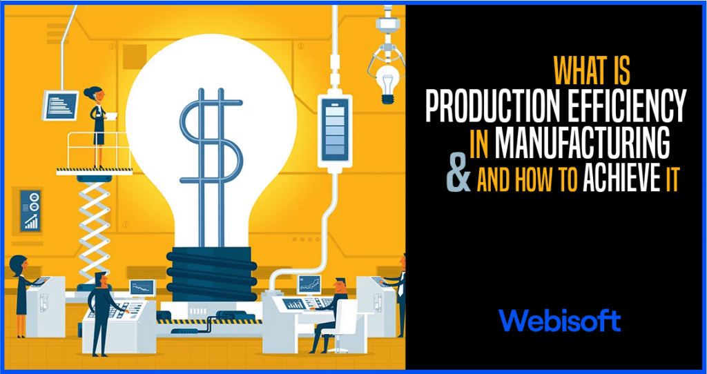 What Is Production Efficiency in Manufacturing and How to Achieve It
