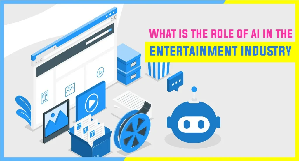 What Is the Role of AI in the Entertainment Industry