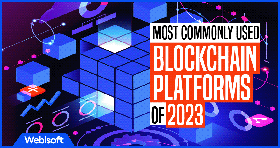 Most Commonly Used Blockchain Platforms of 2023