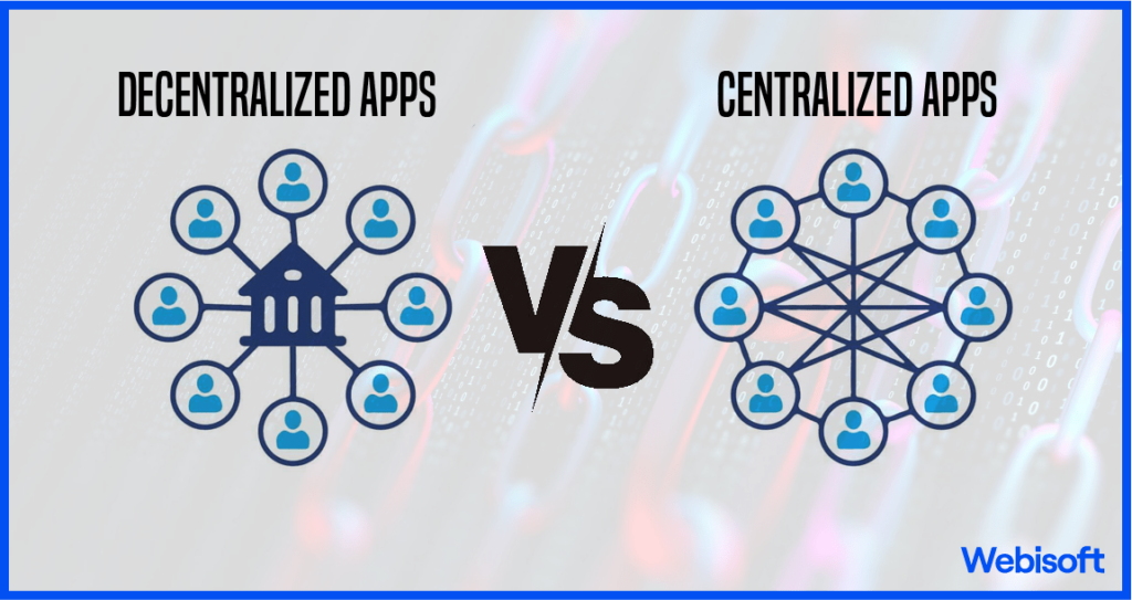 Decentralized Apps Vs. Centralized Apps