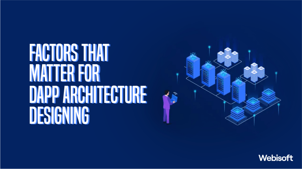 Factors that matter for dApp architecture designing