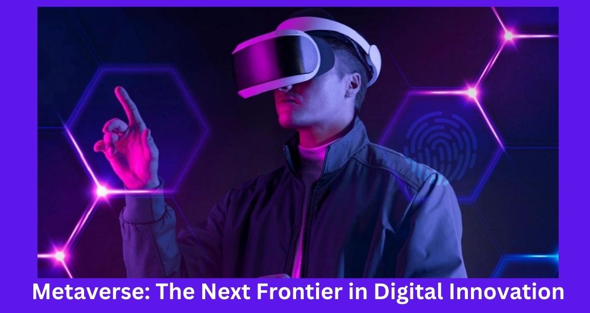 The Metaverse: Exploring the Next Frontier of the Internet