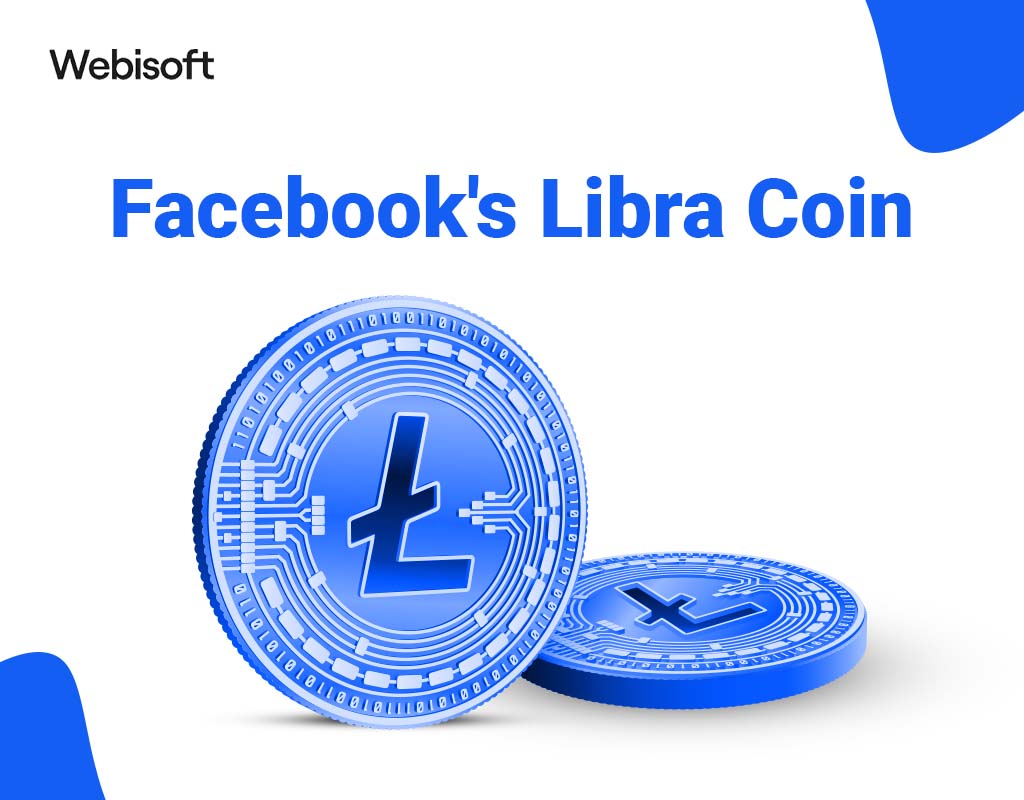 Facebook s Libra Coin Everything You Need to Know Webisoft Blog