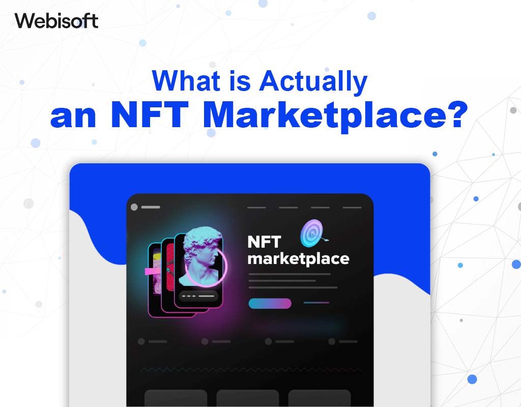 What is Actually an NFT Marketplace?
