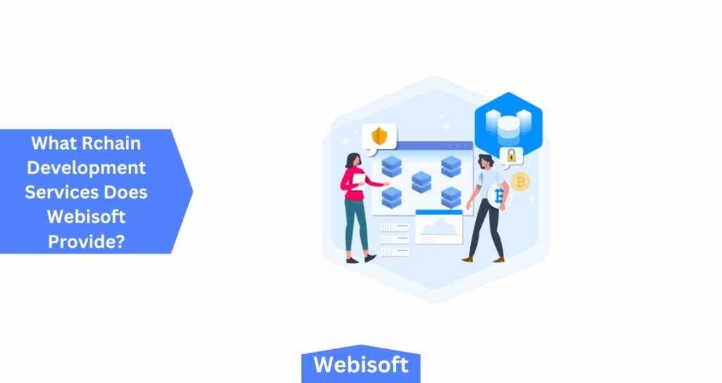 What Rchain Development Services Does Webisoft Provide