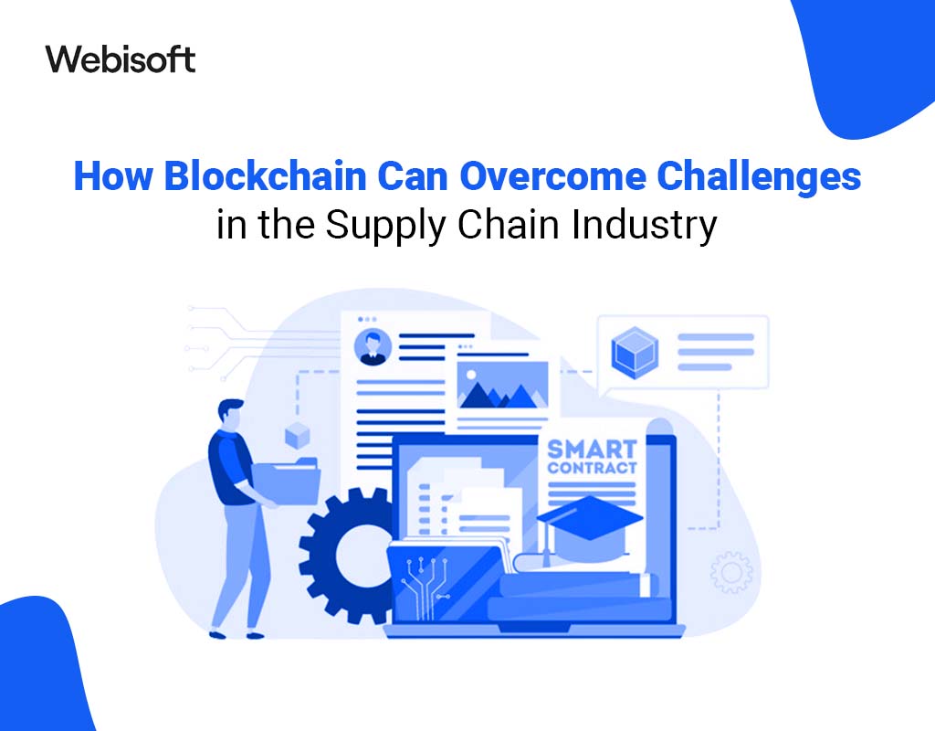 How Blockchain Can Overcome Challenges in the Supply Chain Industry