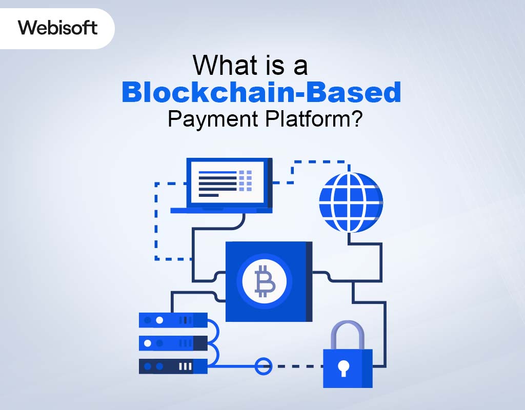 What is a Blockchain-Based Payment Platform