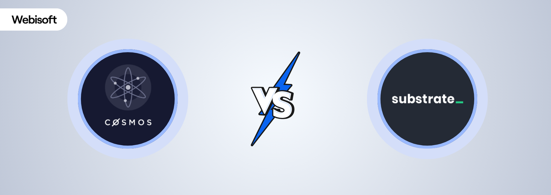 Comparing Cosmos Vs Substrate 10 Key Differences Webisoft Blog Comparing Cosmos Vs Substrate 10 Key Differences Webisoft Blog