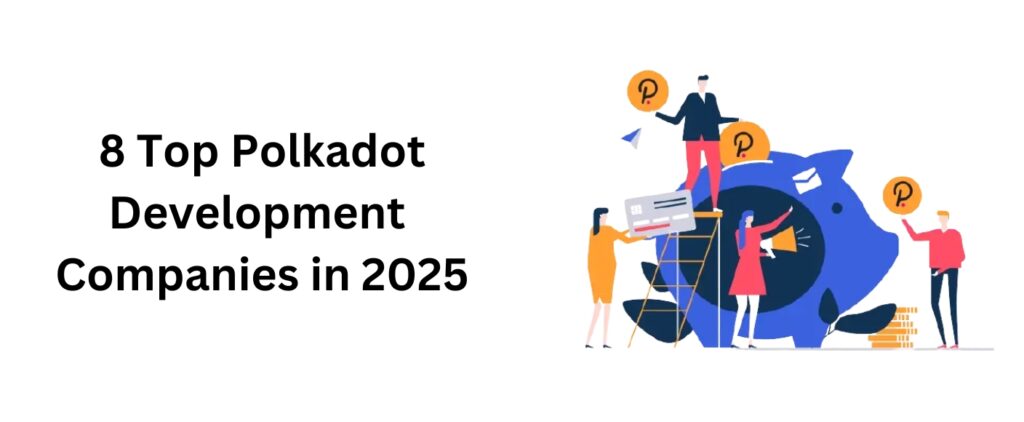 Top Polkadot Development Companies