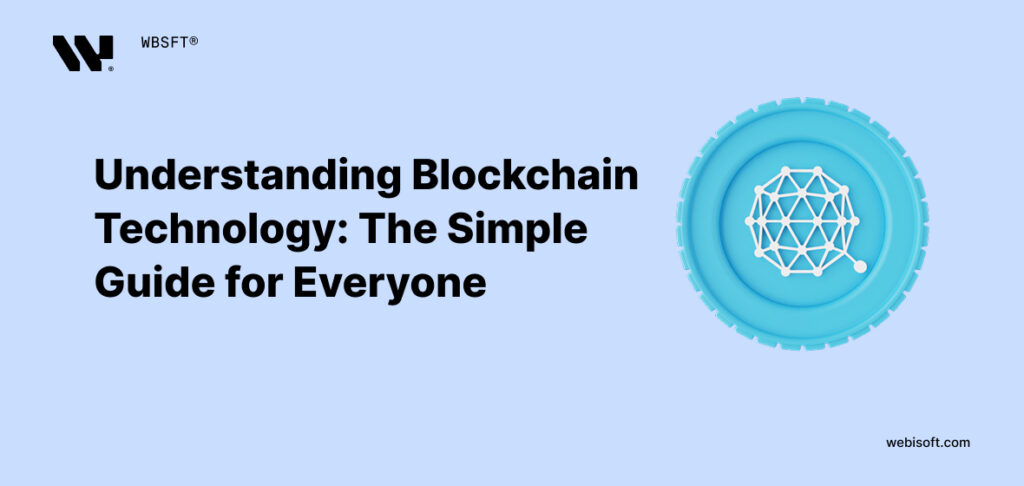 Understanding Blockchain Technology_ The Simple Guide for Everyone