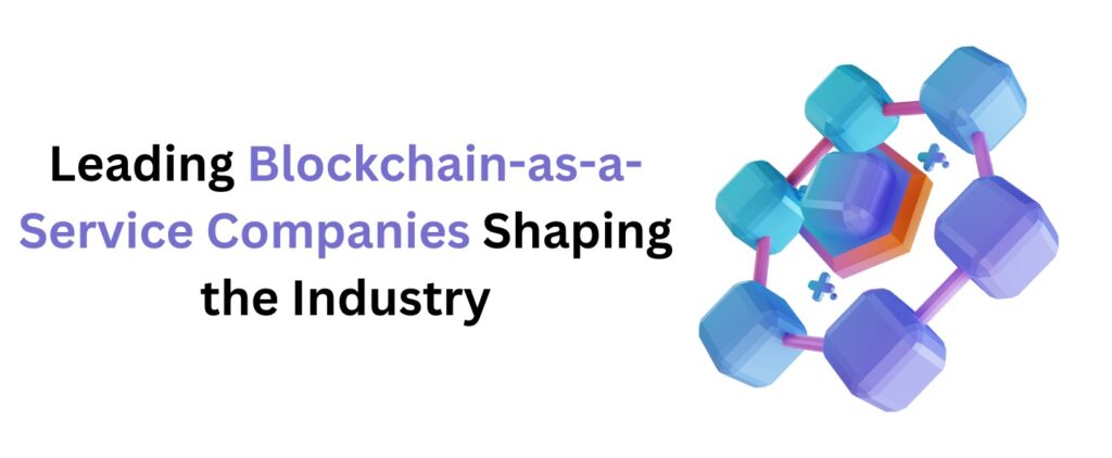Blockchain-as-a-Service Companies