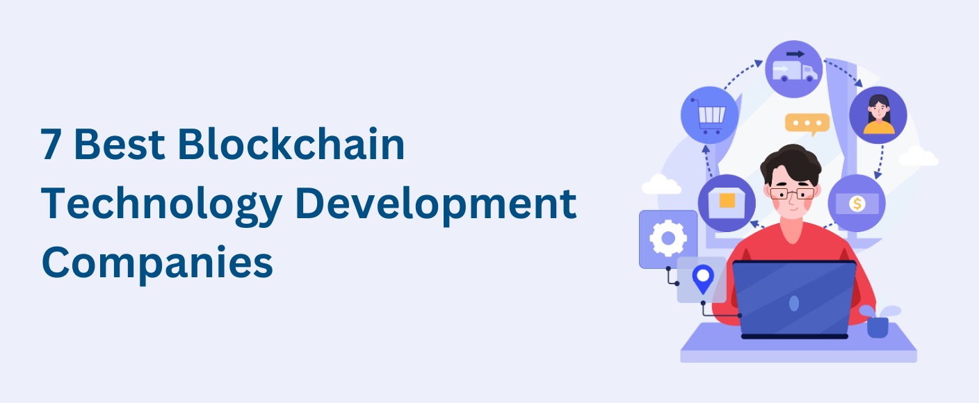 7 Best Blockchain Technology Development Companies