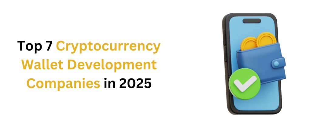 Cryptocurrency Wallet Development Companies