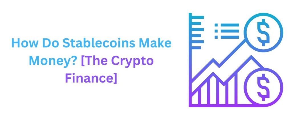 How Do Stablecoins Make Money