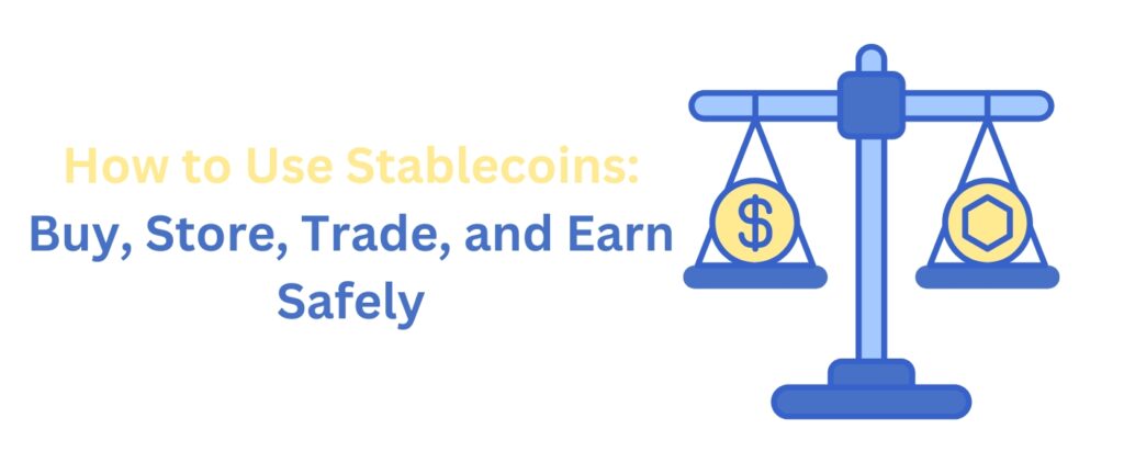 How to Use Stablecoins