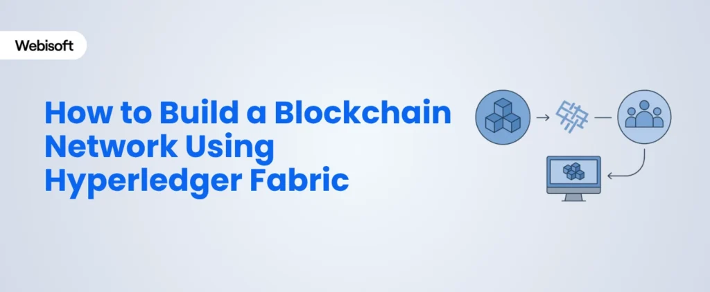 How to Build a Blockchain Network Using Hyperledger Fabric