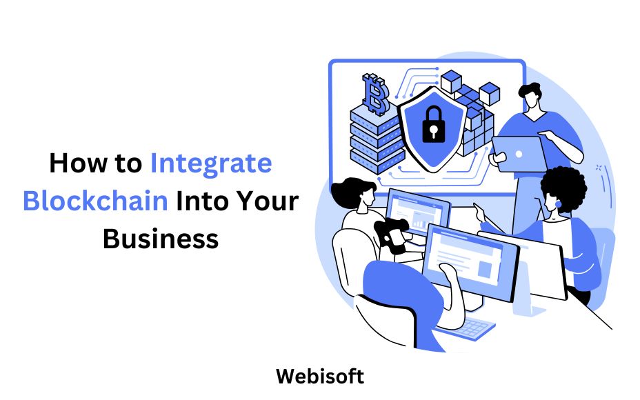 How to Integrate Blockchain Into Your Business