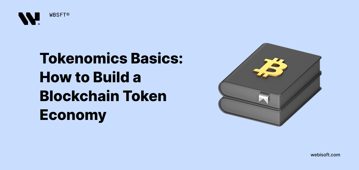 Tokenomics Basics: How to Build a Blockchain Token Economy