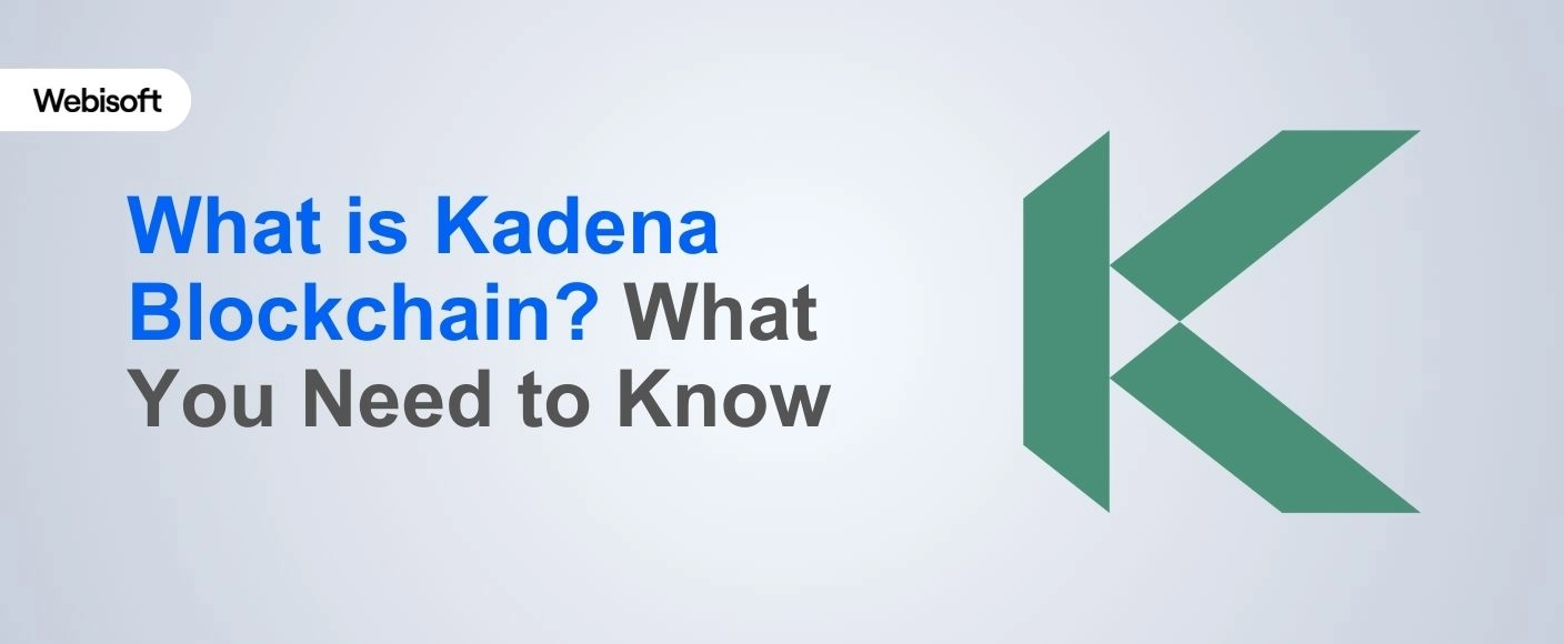 What is Kadena Blockchain? What You Need to Know - Webisoft Blog