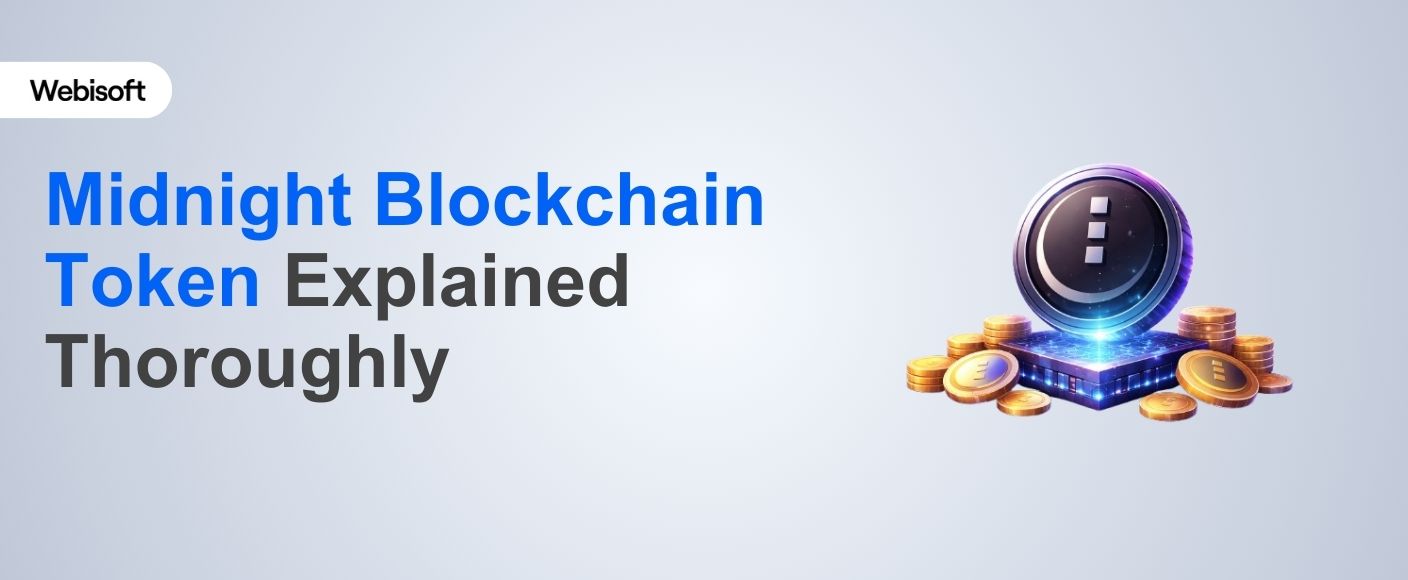 Midnight Blockchain Token Explained Thoroughly - Webisoft Blog