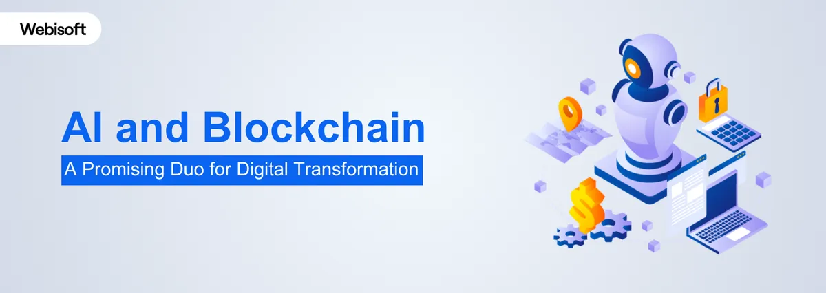 AI and Blockchain: A Promising Duo for Digital Transformation