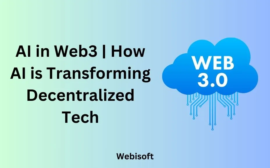 AI in Web3 | How AI is Transforming Decentralized Tech