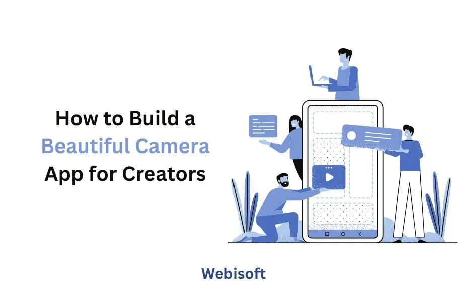 How to Build a Beautiful Camera App for Creators