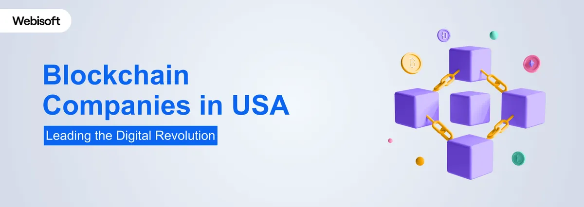 Blockchain Companies in USA: Leading the Digital Revolution