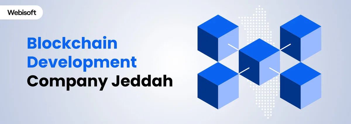 Blockchain Development Company in Jeddah: Explore the 10 Best