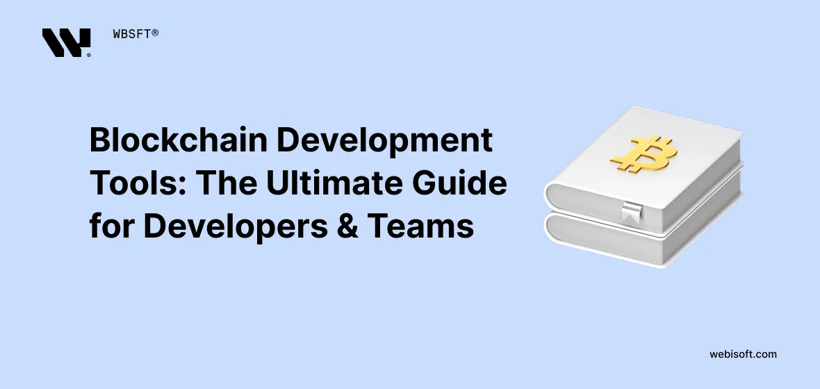 Blockchain Development Tools: The Ultimate 2025 Guide for Developers & Teams