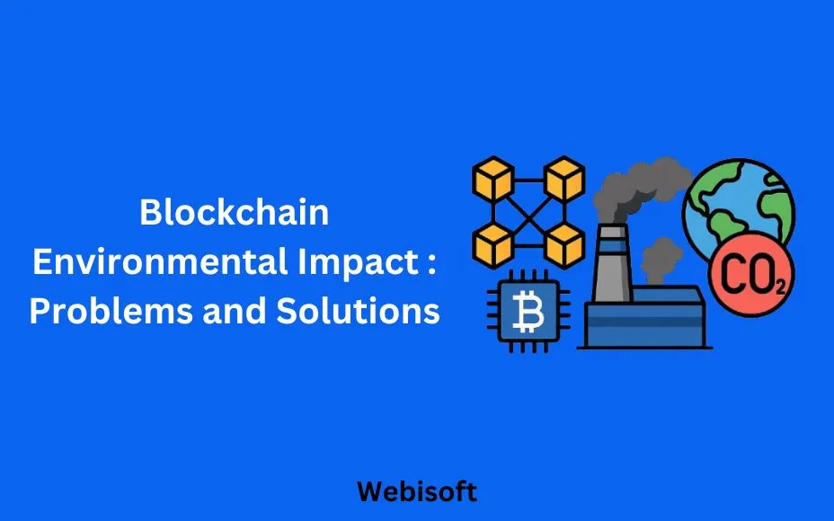 Blockchain Environmental Impact: Problems and Solutions