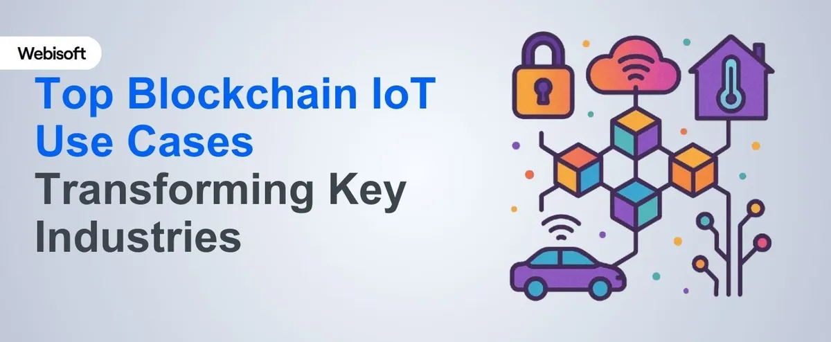 Top Blockchain IoT Use Cases Transforming Key Industries