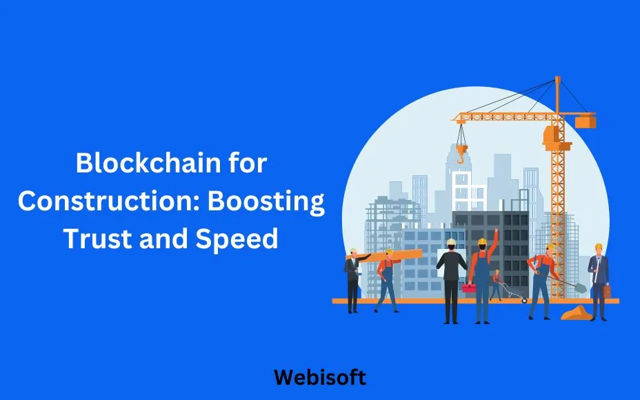 Blockchain for Construction: Boosting Trust and Speed