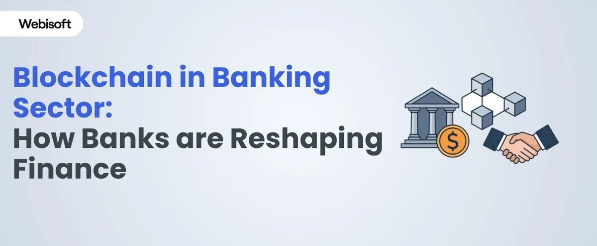 Blockchain in Banking Sector: How Banks are Reshaping Finance