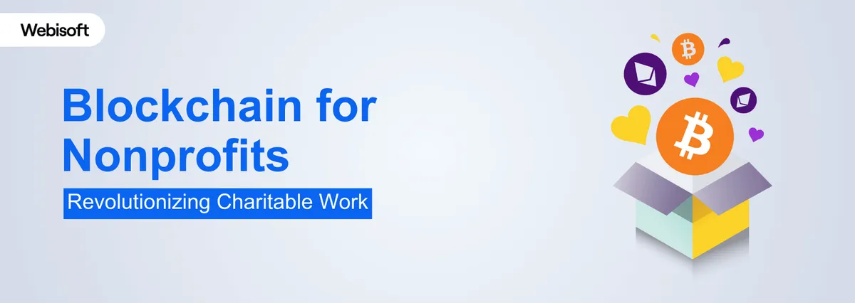 Blockchain for Nonprofits: Revolutionizing Charitable Work