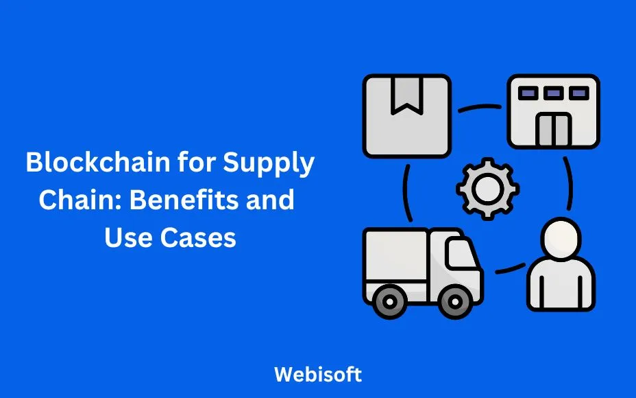 Blockchain for Supply Chain: Benefits and Use Cases