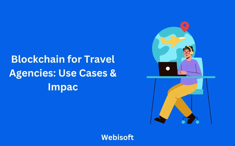 Blockchain for Travel Agencies: Use Cases & Impact