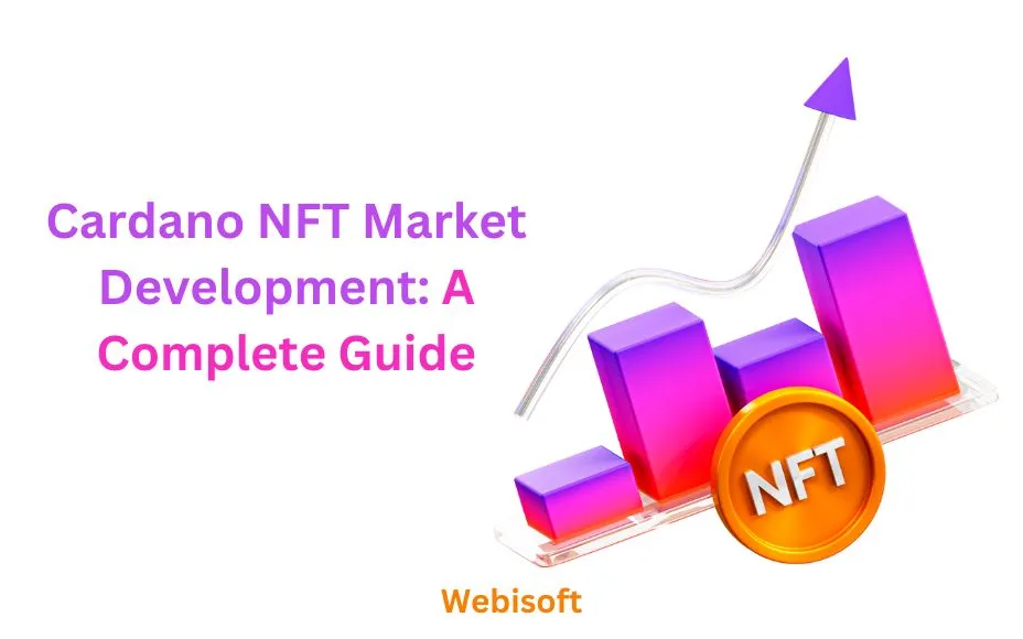 Cardano NFT Market Development: A Complete Guide
