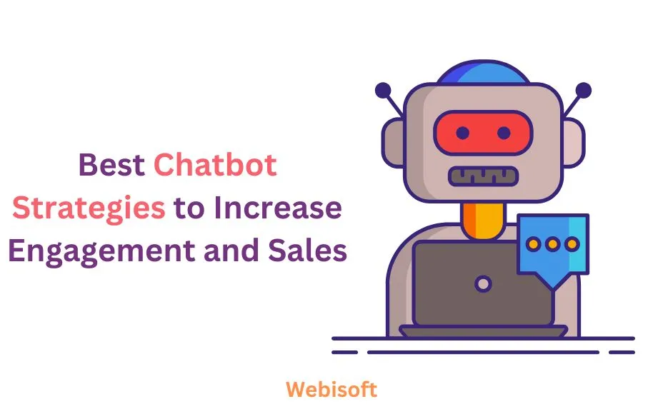 Best Chatbot Strategies to Increase Engagement and Sales
