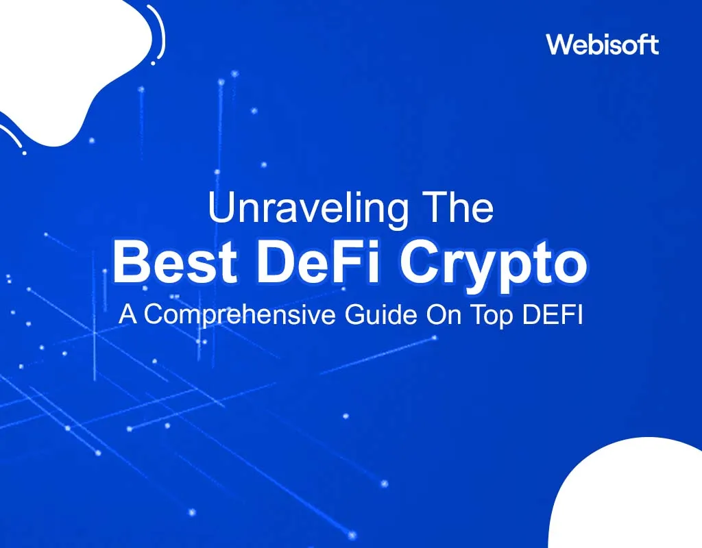 Unraveling The Best DeFi Crypto: A Comprehensive Guide On Top DEFI