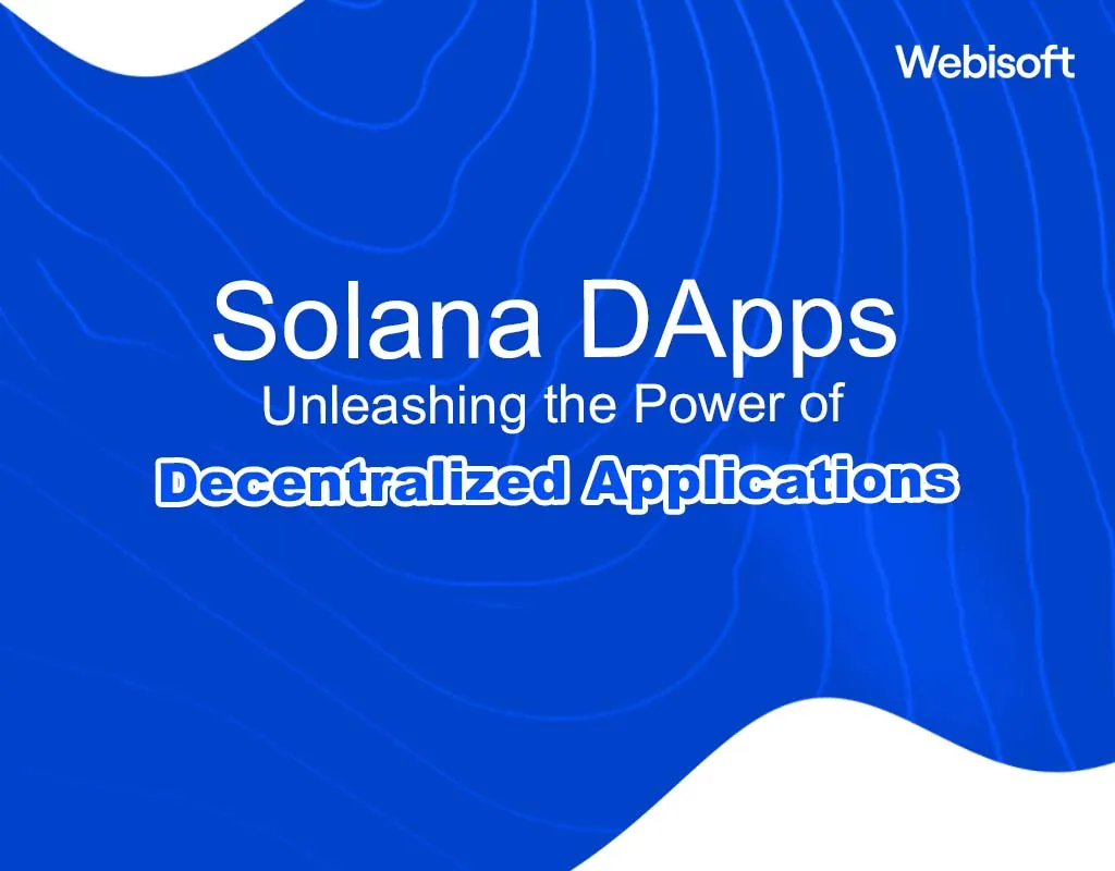 Solana DApps: Unleashing the Power of Decentralized Applications