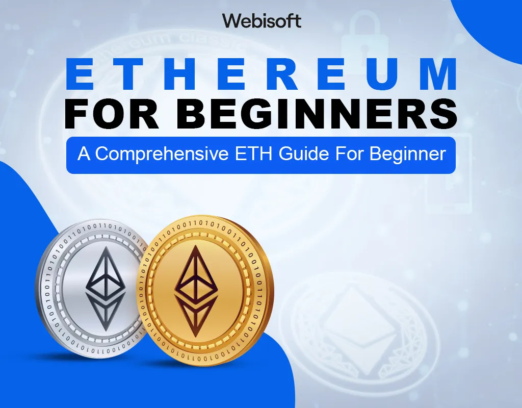 Ethereum For Beginners: A Comprehensive ETH Guide For Beginner