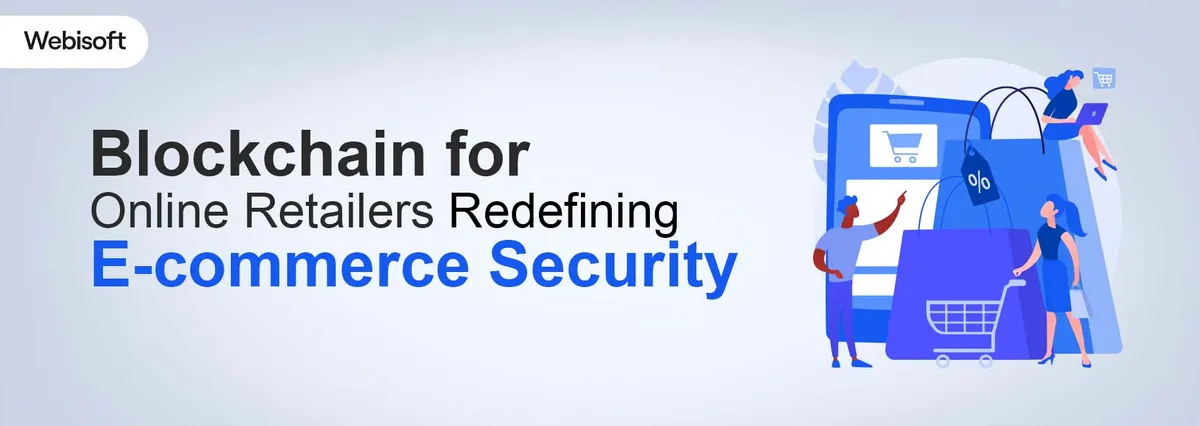 Blockchain for Online Retailers: Redefining Security