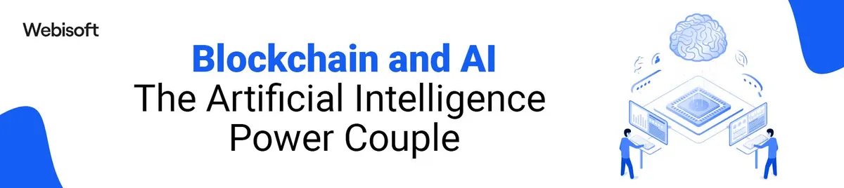 Blockchain and AI: The Artificial Intelligence Power Couple
