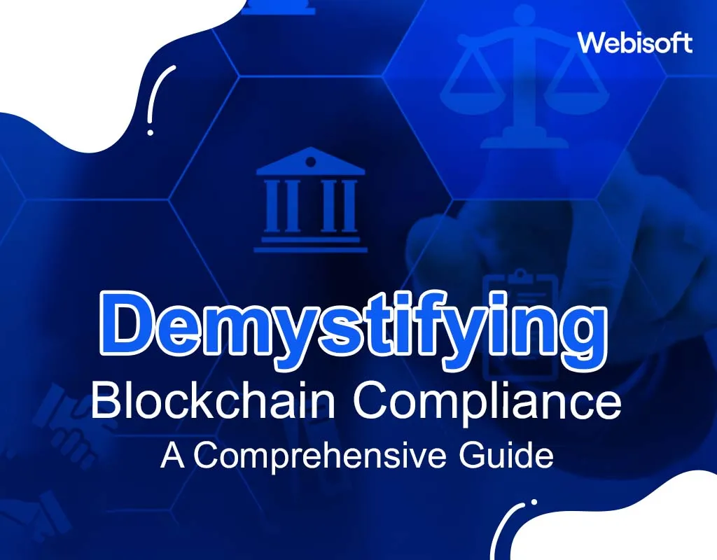 Demystifying Blockchain Compliance: A Comprehensive Guide