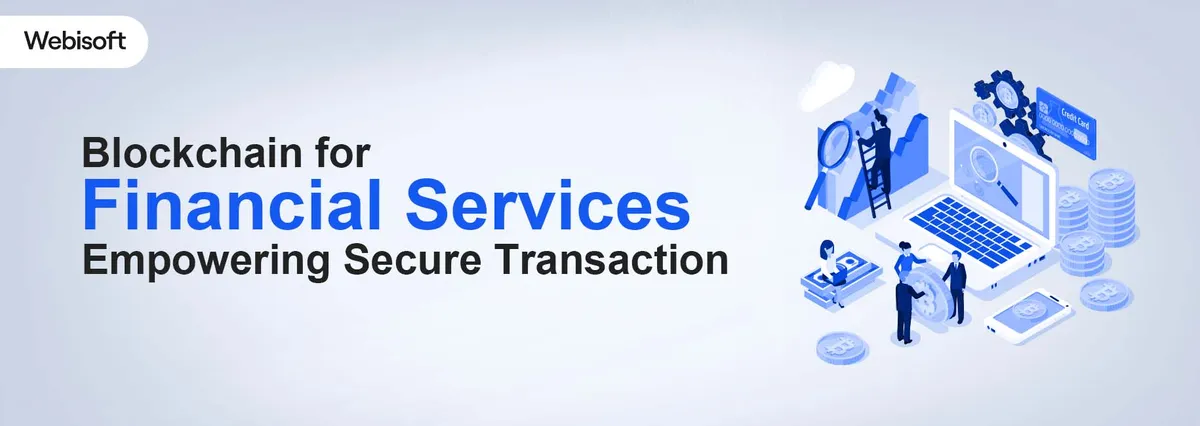 Blockchain for Financial Services: Empowering Secure Transaction